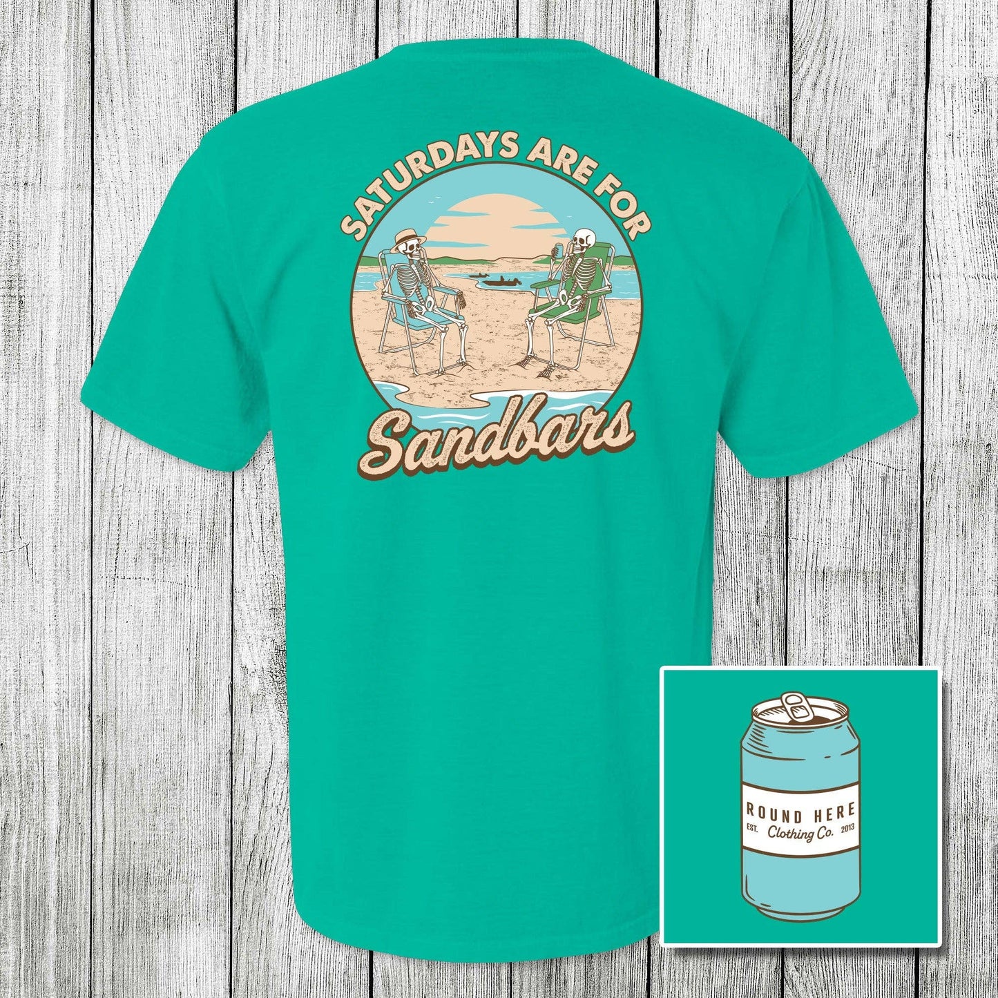 'Round Here Clothing Saturdays Are For Sandbars