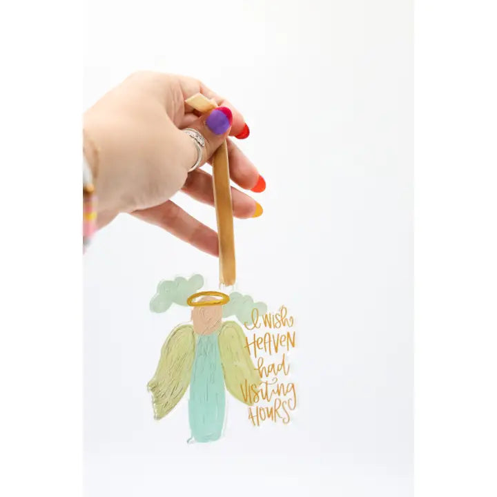 I Wish Heaven Had Visiting Hours Acrylic Ornament