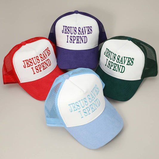 JESUS SAVES I SPEND Embroidered Mesh Back Suede Trucker Cap