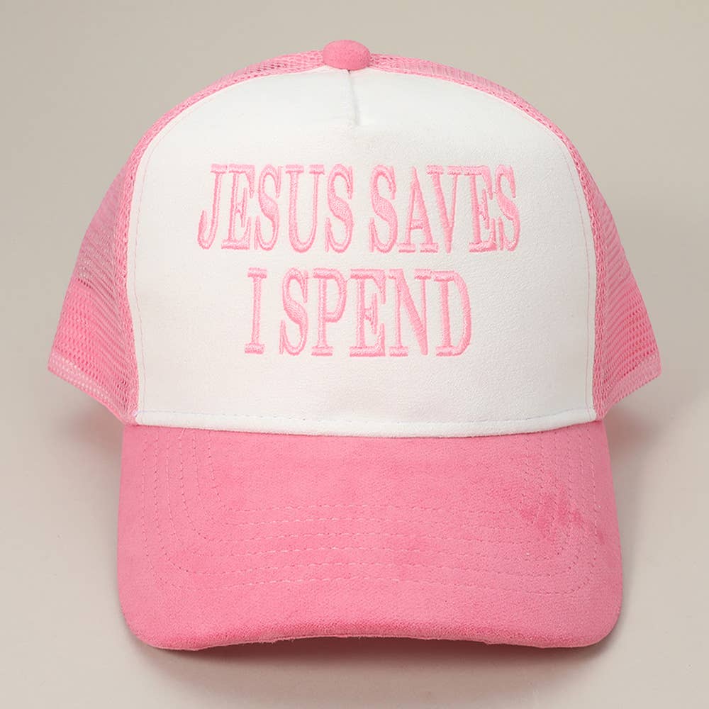 JESUS SAVES I SPEND Embroidered Mesh Back Suede Trucker Cap