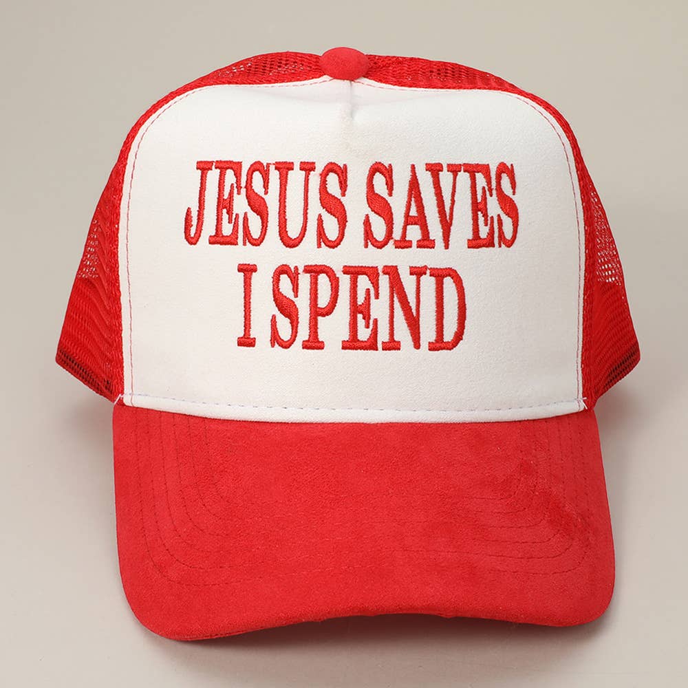 JESUS SAVES I SPEND Embroidered Mesh Back Suede Trucker Cap