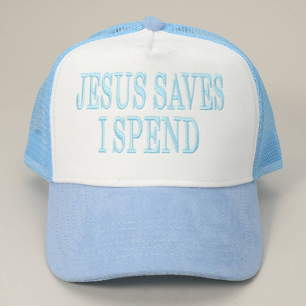 JESUS SAVES I SPEND Embroidered Mesh Back Suede Trucker Cap