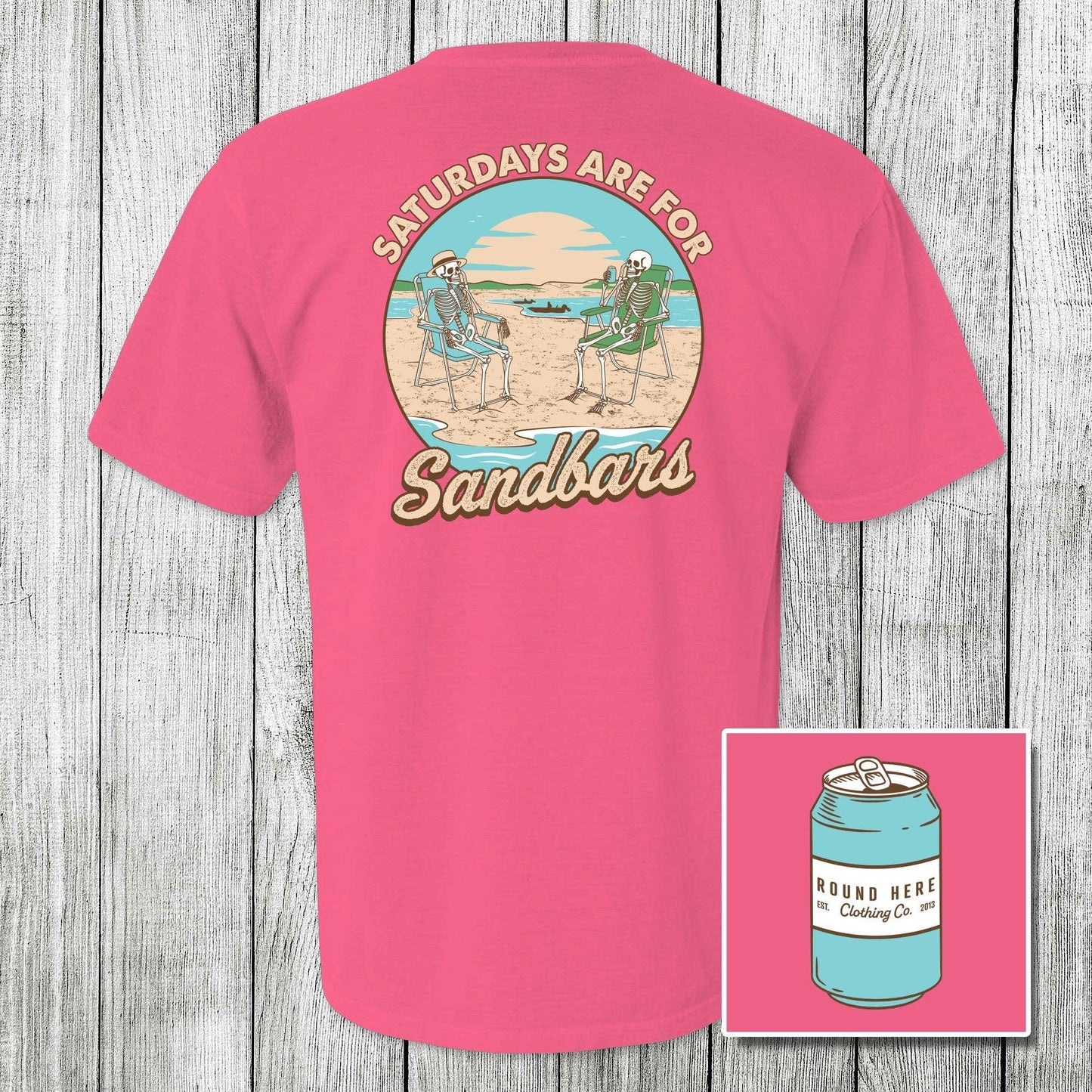 'Round Here Clothing Saturdays Are For Sandbars