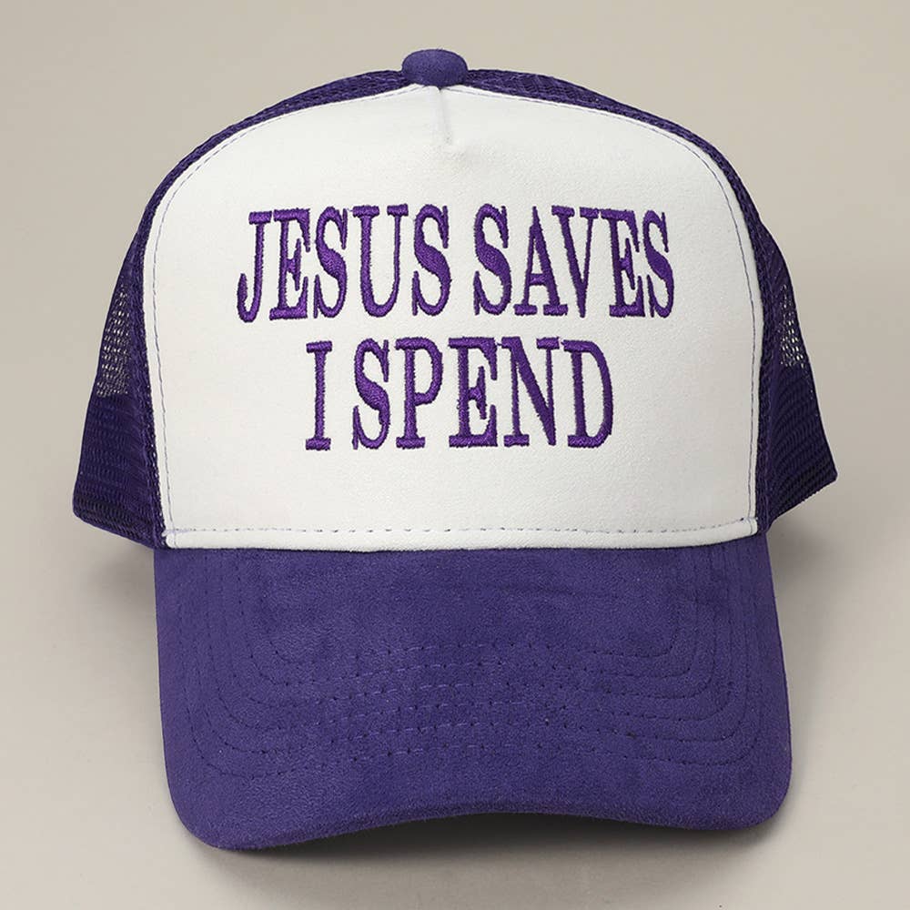 JESUS SAVES I SPEND Embroidered Mesh Back Suede Trucker Cap